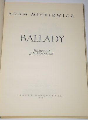 MICKIEWICZ Adam - Ballads. Illustrated by J.M. Szancer. Warsaw 1955.