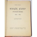 ASKENAZY Szymon - Książę Józef Poniatowski 1763-1813. Warszawa 1905.