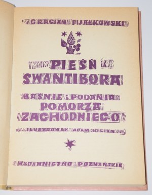 FIJAŁKOWSKI Gracjan - The Song of Swantibor. Tales and legends of Western Pomerania. Illustrated by Adam Kilian.
