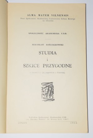 KOŚCIAŁKOWSKI Stanisław - Studies and sketches adventures. London 1956.