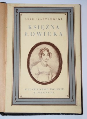 CZARTKOWSKI Adam - The Duchess of Lowicz. A biographical portrait (1791 - 1831).
