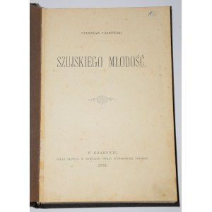 TARNOWSKI Stanisław - Szujskiego młodość. Kraków 1892.