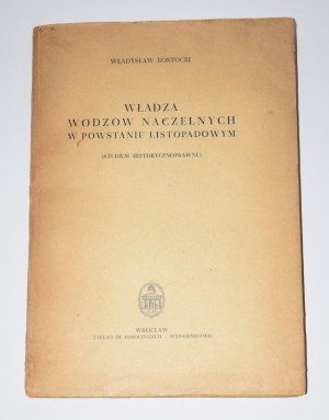 ROSTOCKI Wladyslaw - The authority of the commander-in-chief in the November Uprising.