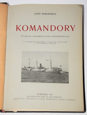 MOROZEWICZ Józef - Komandory. A geographic and natural history study. Warsaw 1925.