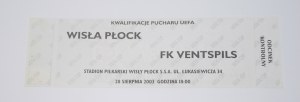Ticket from the match: Wisla Plock - FK Ventspils. 28.08.2003. 2nd round of UEFA cup qualification.