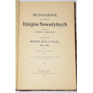 LORET Maciej - Między Jeną a Tylżą 1806-1807. Warszawa 1902. [Napoleon]