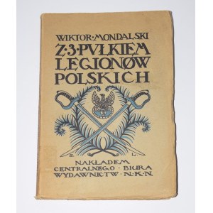 MONDALSKI Wiktor - Z trzecim pułkiem Legionów. Kraków 1916.