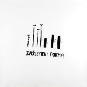 TWOŻYWO Group, Blinded by form, 1999/2006