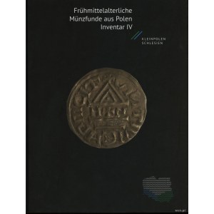 wydawnictwa polskie, Frühmittelalterliche Münzfunde aus Polen. Inventar IV. Kleinpolen und Schlesien