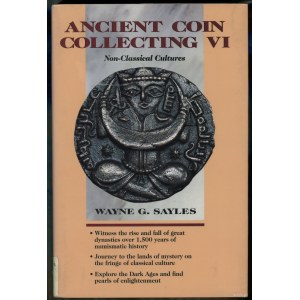 Sayles Wayne G. - Ancient Coin Collecting VI: Non-Classical Cultures, Iola 1999, ISBN 0873417534