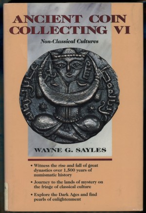 Sayles Wayne G. - Ancient Coin Collecting VI: Non-Classical Cultures, Iola 1999, ISBN 0873417534