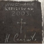 Henryk Cześnik (ur. 1951, Sopot), Ukrzyżowanie, 2003