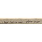 Julia Tycner (ur. 1995, Kościan), Come find me now, 2025