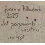 Joanna Półkośnik (ur. 1981), W porywach wiatru, 2025