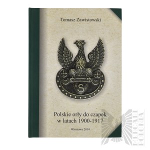 Book Polish Eagles for Caps in the Years 1900-1917 T. Zawistowski Warsaw 2014