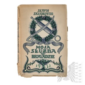 II RP Książka Moja Służba W Brygadzie Tom I Sławoj Składkowski Warszawa 1932