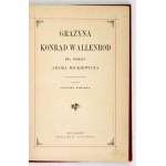 MICKIEWICZ A. – Grażyna. Konrad Wallenrod. 1890. W luksusowym wydaniu i z ilustr. J....