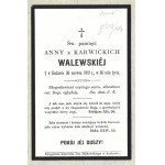 [WALEWSKA Anna]. In memory of Anna Walewska, née Karwicka Walewska +in Cracow on June 30, 1881, in the 86th year of life [...]....