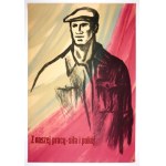 JODŁOWSKI Tadeusz - From our work - strength and peace. [1955].