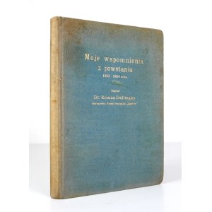 DALLMAJER R. - Mé vzpomínky na povstání v letech 1863-1864. 1912. bez titulního listu.