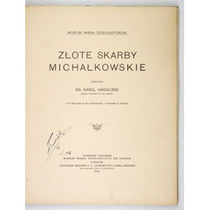 HADACZEK Karol - Zlaté poklady Michálka. Vypracováno. ... S 13 heliogravurními deskami a 2 rytinami v textu. Kraków 19 ...