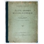 HADACZEK Karol - Zlaté poklady Michálka. Vypracováno. ... S 13 heliogravurními deskami a 2 rytinami v textu. Kraków 19 ...