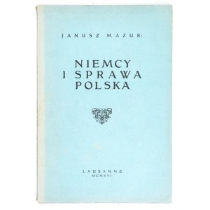 [KULCZYCKI Ludwik]. Janusz Mazur [pseud.] - Německo a polská věc. Lausanne 1916. 8, s. 81....