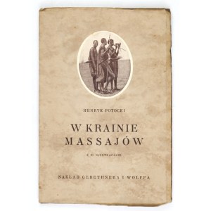 POTOCKI Henryk - V zemi Massajů. S 31 ilustracemi. Varšava 1928. Nakł. Gebethner &amp; Wolff. 8, s. 142....