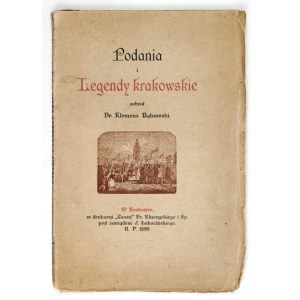 BĄKOWSKI Klemens - Podania i legendy krakowskie. Sborník ... Kraków 1899. druk. Czas. 16d, s. [4], 96. brož.....