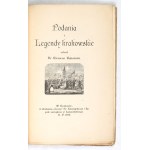 BĄKOWSKI Klemens - Podania i legendy krakowskie. Sborník ... Kraków 1899. druk. Czas. 16d, s. [4], 96. brož.....