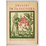 Květiny svatého Františka z Assisi. [1920]. Výtisk z knižní sbírky S. Ostoi-Chrostowski v luxusní vazbě.