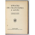 Květiny svatého Františka z Assisi. [1920]. Výtisk z knižní sbírky S. Ostoi-Chrostowski v luxusní vazbě.