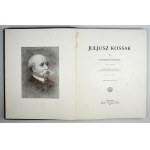 WITKIEWICZ S. - Juljusz Kossak. 1912. Wyd. II.