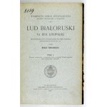 FEDEROWSKI Mikhail - Belarusian People in Lithuanian Ruthenia. Materyały do etnografii słowiańskiej zgromadzone w latach 1877-18....