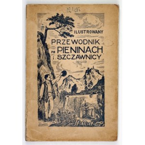 Ilustrovaný průvodce po Pieninách a Szczawnici. (Se 2 mapami). 1927.