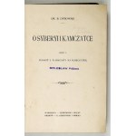 DYBOWSKI B. - On Siberia and Kamchatka. Part 1 (the only one published). 1912.