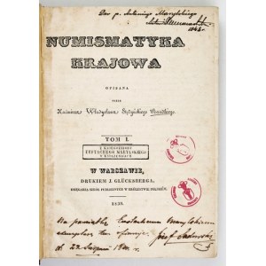 STĘŻYŃSKI-BANDTKIE Kaźmirz Władysław – Domácí numismatika. Sv. 1–2. Varšava 1839–1840. Vydal J. Glücksberg. 4, s. [2],...