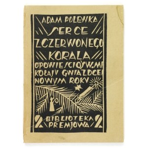 POLEWKA A. – Serce z czerwonego korala. 1928. Drzeworyty J. Kluski.