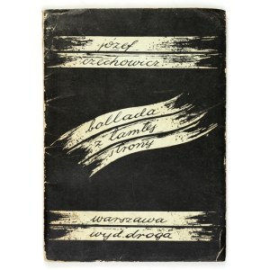 Józef CZECHOWICZ - *Ballad from the Other Side*. Warsaw, 1932. Published by Droga. 16d, p. 50, [1]....
