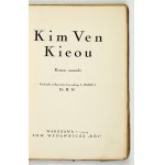 NGUYEN-DU - Kim Ven Kieou. Romans anamicki [!]. Przeł. według tekstu francuskiego L. Masse'a dr. H....