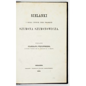 SZYMONOWICZ Szymon - Idilli e altri scritti polacchi. A cura di Stanisław Węclewski. Chełmno 1864....