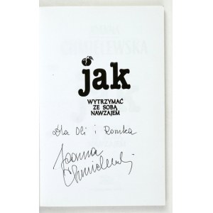 CHMIELEWSKA J. – Jak wytrzymać ze sobą nawzajem. 2001. Dedykacja autorki.