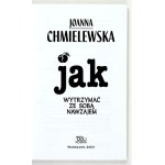 CHMIELEWSKA J. – Jak wytrzymać ze sobą nawzajem. 2001. Dedykacja autorki.