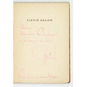 GAŁUSZKA J. A. – Cienie orłów. 1932. Dedykacja autora dla E. Kozikowskiego