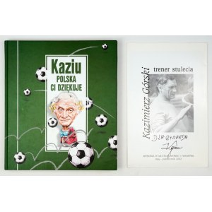 WĘGRZYN, J. – Kaziu, Poland Thanks You. 2003. Signed by Kazimierz Górski