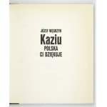 WĘGRZYN, J. – Kaziu, Poland Thanks You. 2003. Signed by Kazimierz Górski