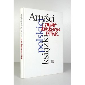 Katarzyna IWANICKA - Artists of the Polish Book. 50 Years of the Polish Book Publishers Association Competition. Edited by .....