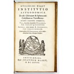 BLAEU Willem Janszoon - Gvilielmi Blaev Institvtio Astronomica De usu Globorum & Sphaerarum Caelestium ac Terrestrium: d...