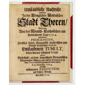 [TUMULT in Toruń]. A DETAILED Report from the Royal Polish City of Toruń,...