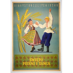 BOŁOZ Tadeusz, WASILEWICZ Włodzimierz - Święto Pieśni i Tańca. Białystok, 22 lipca 1954 r....